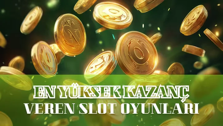 En Yüksek Kazanç Veren Slot Oyunları